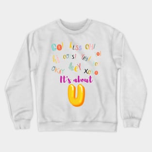 It's about U - Lifes Inspirational Quotes Crewneck Sweatshirt